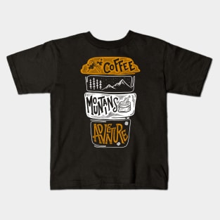COFFEE, MOUNTAINS, ADVENTURE Kids T-Shirt